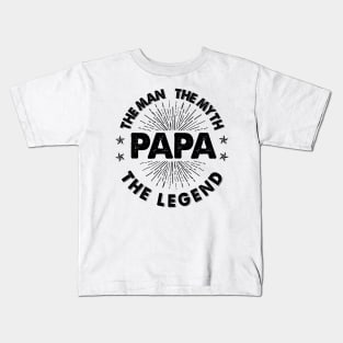 THE MAN THE MYTH THE LEGEND PAPA Kids T-Shirt